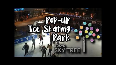 Pop-Up Ice Skating Park In Tokyo Skytree | Japan