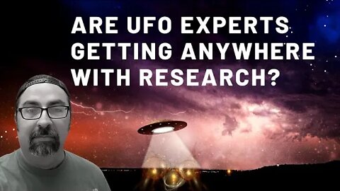 Are UFO experts getting anywhere with research?