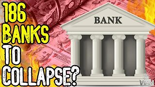 186 BANKS TO COLLAPSE? - New Study CONFIRMS The Contagion Has JUST Begun!