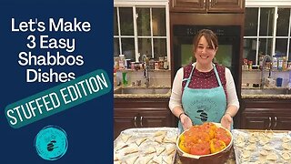 Let's Make 3 Easy Shabbos Dishes Episode 7: The Stuffed Edition