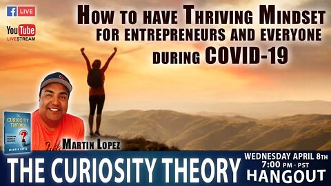 How to have a Thriving Mindset for entrepreneurs and everyone during COVID-19