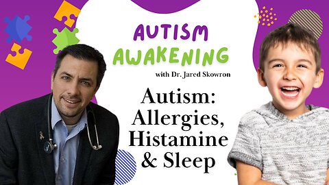 Autism: Allergies, Histamine & Sleep