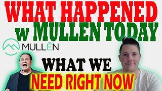 What Happened w Mullen TODAY │ What Investors Need RIGHT NOW ⚠️ Mullen Investors Must Watch