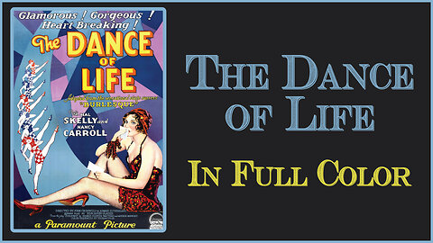 The Dance of Life - Full Movie Colorized