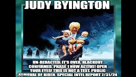 Judy Byington: It’s Over. Blackout Confirmed. Phase 1 Now Active! Open Your Eyes!