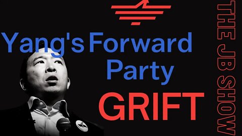 Yang's Forward Party GRIFT