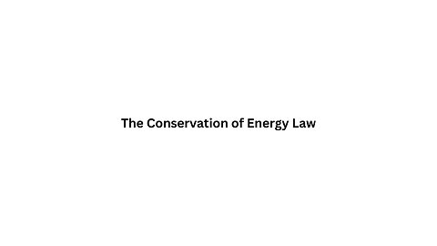 The Conservation of Energy Law