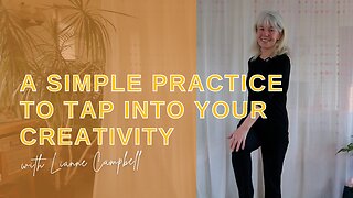 A Simple Practice To Tap Into Your Creativity (For all abilities)