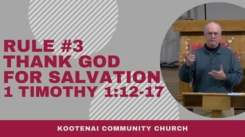 Rule #3 Thank God for Salvation (1 Timothy 1:12-17)