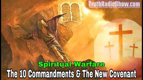 The 10 Commandments & The New Covenant - Spiritual Warfare Wednesday: Live 9pm est