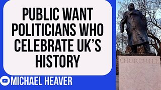 Voters Want Politicians Who CELEBRATE Britain's Proud History