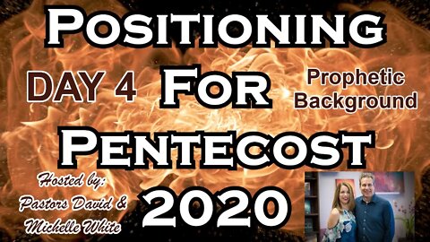 Positioning for Pentecost 2020 Day 4 of 14 Prophetic Background Revealing Holy Spirit in Scripture