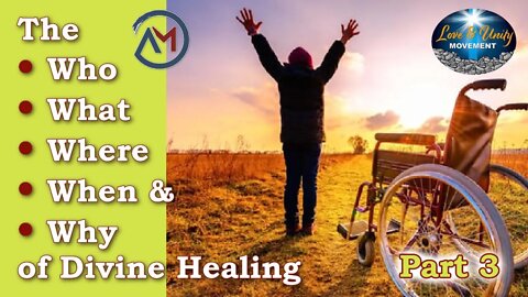 The Who, What, Where, When & Why of Divine Healing - Part 3 (The Ambassador with Craig DeMo)