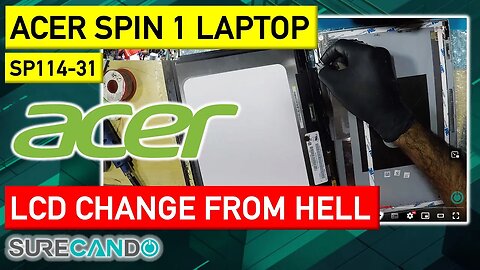 Resurrecting Acer Spin 1 SP114_ LCD Screen Replacement Adventure Gone Right - Full Repair Story!