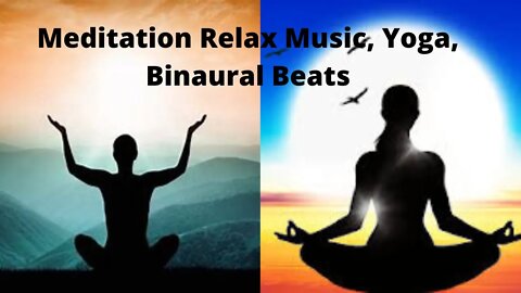 Meditation Relax Music, Yoga, Binaural Beats