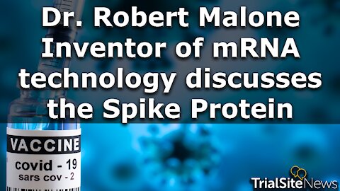 Dr. Robert Malone, Inventor of mRNA technology discusses the Spike Protein | Interview