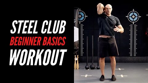 Steel Club Workout - Beginner Basics