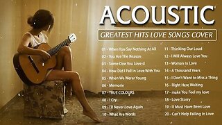 Best English Acoustic Love Songs 2022 - Greatest Hits Acoustic Cover Of Popular Songs Of All Time