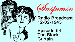 Suspense 12-02-1943 Episode 54-The Black Curtain