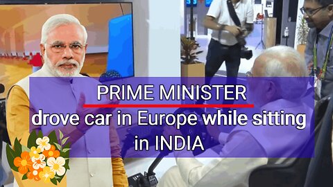 PRIME MINISTER Narendra Modi drove car in Europe while sitting in India. #NarendraModi