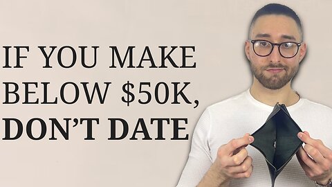 "If A Man Makes Under $50K, He Shouldn't Date" (Reaction & Discussion)