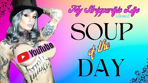 S2E4 MY STRIPPERIFIC LIFE | SOUP OF THE DAY | #PORTLANDOREGON #SHORTFUSE #ULTIMATEFIGHTER