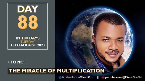 DAY 88 IN 100 DAYS FASTING & PRAYER, 15TH AUGUST 2023 || THE MIRACLE OF MULTIPLICATION