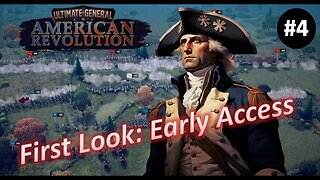 First Look: Ultimate General American Revolution l Episode 4