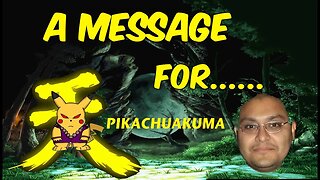 A message For Pikachu Akuma.. [Low Tier God Reupload]