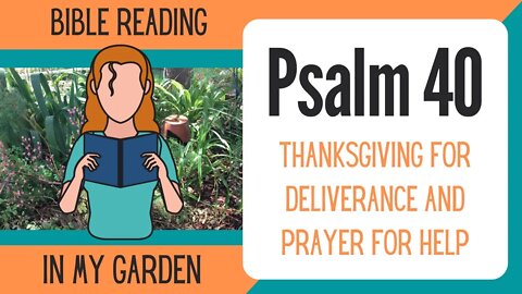 Psalm 40 (Thanksgiving for Deliverance and Prayer for Help)