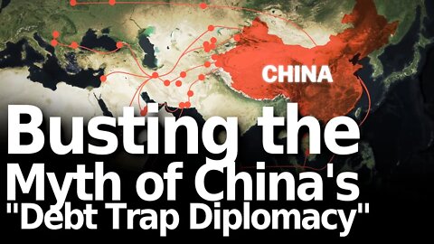 The Myth of Chinese “Debt Trap Diplomacy”