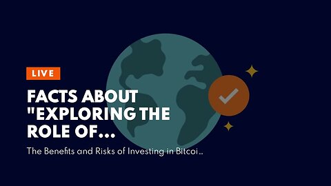 Facts About "Exploring the Role of Cryptocurrency in a Diversified Investment Portfolio" Reveal...