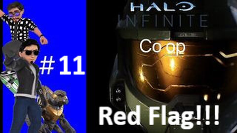 Red Flag -Friends Playing Halo Infinite (Co op) #11 (Audio Delay)