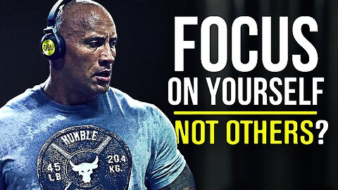 FOCUS ON YOURSELF NOT OTHERS [MOTIVATIONAL VID]