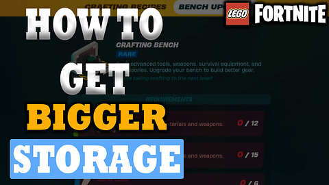 How To Get Bigger Storage In LEGO Fortnite