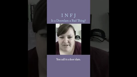 Is an INFJ door slam a bad thing? | MBTI infj Personality