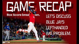 GAME RECAP: Red Sox walk off the Blue Jays. I talk lefthanded bat problem.