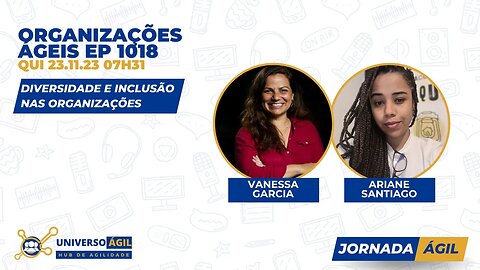 #JornadaAgil731 E1018 #OrganizaçõesÁgeis Diversidade e Inclusão