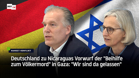 Deutschland zu Nicaraguas Vorwurf der "Beihilfe zum Völkermord" in Gaza: "Wir sind da gelassen"