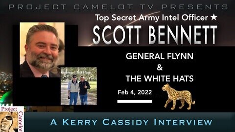 Project Camelot 🐆 A Very Worthwhile Conversation with Scott Bennett— Army Intel