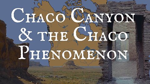 Chaco Canyon and the Chaco Phenomenon (Channel Announcement at end of video.) 7-20-2023