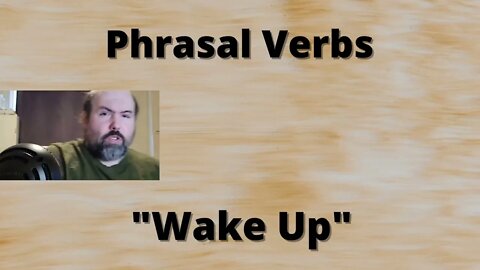 Phrasal Verbs: Wake Up