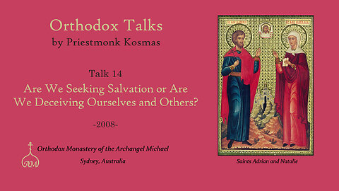Talk 14: Are We Seeking Salvation or Are We Deceiving Ourselves and Others?