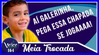 FENÔMENO DAS CHAPADAS - SE JOGA ( MEIA TROCADA ) - Voice Podcast #164