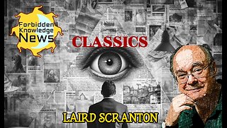 FKN Classics: Advanced Ancient Civilizations - Teachings from a Cosmic Intelligence | Laird Scranton