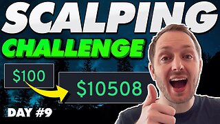 Scalping $100 to $10k - Day 9 (Do or die...)