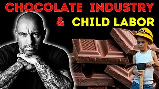 Chocolate Industry & Child Labor | Joe Rogan