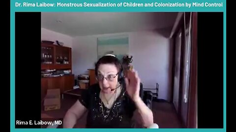 Dr. Rima Laibow Monstrous Sexualization of Children and Colonization by Mind Control ICIC