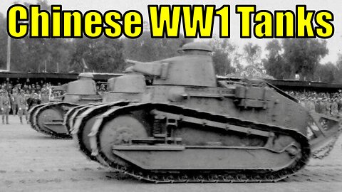 Chinese World War 1 Tanks That Need Adding to War Thunder