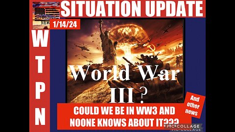WTPN SITUATION UPDATE 1/14/24